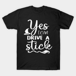 Yes I Can Drive A Stick T-Shirt